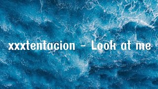 xxxtentacion  Look at me Lyrics [upl. by Illil515]