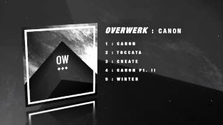 OVERWERK  Canon [upl. by Manolo]