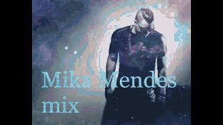 Mika Mendes mix [upl. by Nah]