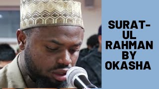 BEAUTIFUL RECITATION OF QURAN BY OKASHA KAMENY Surat ul Rahman [upl. by Bernarr784]