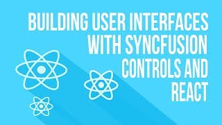 Building User Interfaces with Syncfusion Controls and React [upl. by Ahsenor]