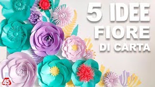 5 IDEE PER REALIZZARE FIORI DI CARTA [upl. by Aubine]