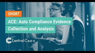 ACE Auto Compliance Evidence Collection and Analysis  ControlCase [upl. by Elleneg]