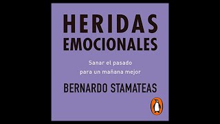 Heridas Emocionales Audiolibro 🎧 de Bernardo Stamateas [upl. by Crockett]