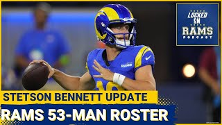 Rams 53Man Roster Stetson Bennett Update Sleeper UDFAs That Could Make Roster amp More [upl. by Stubbs]