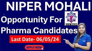 Opportunity for Pharma Candidates at NIPER Mohali  Pharmacy Jobs at NIPER Mohali Total  32 Post [upl. by Nyledam]