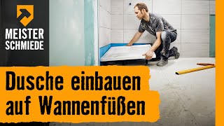 Dusche einbauen auf Wannenfüßen  HORNBACH Meisterschmiede [upl. by Panthea]