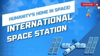 The International Space Station Humanitys home in space spaceexploration [upl. by Gawain]