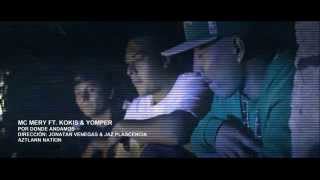 MC Mery Ft Kokis El Merecenario amp Yomper  Por Donde Andamos  Video Oficial  HD [upl. by Seto478]