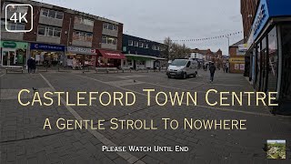 A STROLL TO NOWHERE CASTLEFORD TOWN CENTRE 4K [upl. by Ahseuqram555]