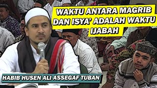 Waktu antara magrib dan isya adalah waktu ijabah waktu dikabulkan allah Habib Husein Ali Assegaf [upl. by Cleodel]