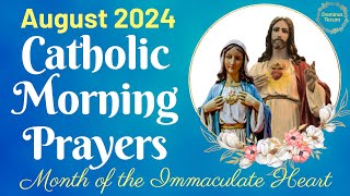 AUGUST 2024 Catholic Morning Prayers 🙏 Month of the Immaculate Heart of Mary [upl. by Haelam]