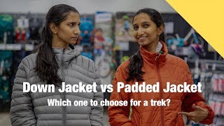 Down Jacket vs Padded Jacket  Whats better for trekkers [upl. by Mcripley]