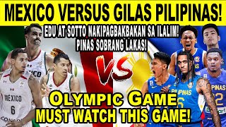 GILAS PILIPINAS vs MEXICO Sotto at Edu Perfect Tandam Sobrang Lakas Olympic 2k24 [upl. by Sarazen]