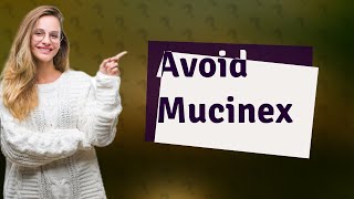 Who should not take Mucinex [upl. by Swehttam483]