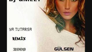 Gülsen  Ya Tutarsa REMIX 2OO9DJ ÜMEET [upl. by Ahcsropal]