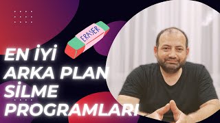 EN İYİ ARKA PLAN SİLME PROGRAMLARI [upl. by Cass989]