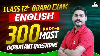 Class 12 English  300 Most Important Questions  CBSE Board Exam 2024  By Aditya Sir  Part 6 [upl. by Yntrok]