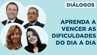 Aprenda a vencer as dificuldades do dia a dia  Diálogos [upl. by Florry]