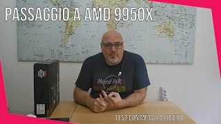 Passaggio ad AMD 9950x [upl. by Halas]