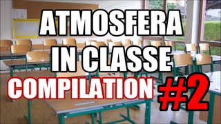 L ATMOSFERA IN CLASSE compilation 2 [upl. by Hsiri]