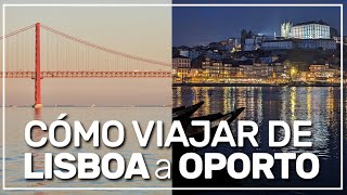 ➤ cómo ir de LISBOA a OPORTO 🚘✈️🚊🚌 216 [upl. by Yelhs]