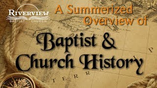 Baptist and Church History [upl. by Clem]