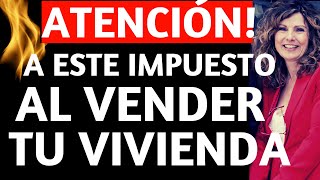 🔴CÓMO EVITAR IMPUESTOS AL VENDER VIVIENDA HABITUAL [upl. by Nialb]