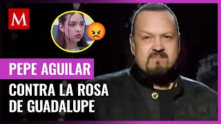 Pepe Aguilar reaccionó furioso con Televisa por capítulo de La Rosa de Guadalupe [upl. by Zarah]