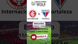 Internacional x Fortaleza Brasileirão Série A 19a rodada futebol [upl. by Godwin]