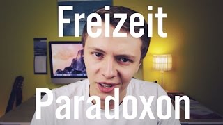 Das FreizeitParadoxon [upl. by Hulburt]