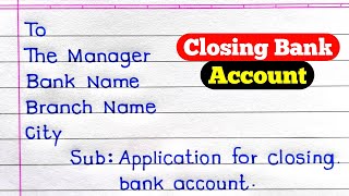 How To Write An Application For Closing Bank Account  Application For Closing Bank Account [upl. by Adiell]