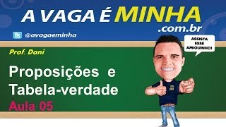 Raciocínio Lógico  Proposições e tabela verdade aula 05 [upl. by Yarg684]