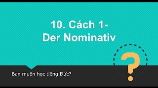 Học tiếng Đức Cách 1  Der Nominativ [upl. by Hayyikaz]