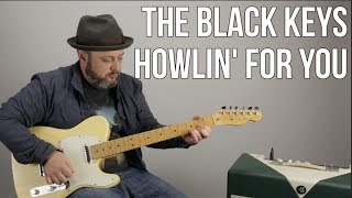 How to Play quotHowlin For Youquot by The Black Keys [upl. by Irep620]