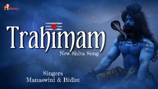 mahashivratri Special Shiva Song Trahimam Trahimam Trahimam  Singer Bidhu amp Manaswini [upl. by Mortensen301]