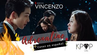 ADRENALINE  Cover en español Kdrama VINCENZO AALIA SOLAR VINCENZO Kdramas kpop Español [upl. by Solomon]