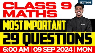 Class 9 Mathematics  Onam Exam  Most Important 29 Questions  Xylem Class 9 [upl. by Acissey169]