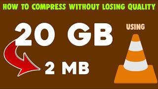 HOW TO COMPRESS VIDEO WITHOUT LOSING QUALITY  USING VLC  UPTO 95 [upl. by Aluino]