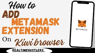 How To Add Metamask Extension On Kiwi Browser Mobile [upl. by Annel]