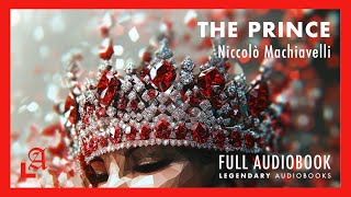 The Prince by Niccolò Machiavelli Full Audiobook  Legendary Audiobooks [upl. by Henebry]