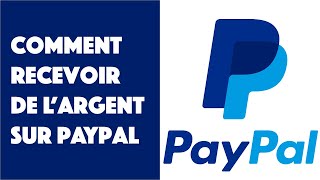 Comment recevoir de largent sur PayPal [upl. by Fuhrman]