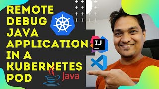 How To Remote Debug Java Application In A Kubernetes Pod With IntelliJ Or VSCode [upl. by Ready652]