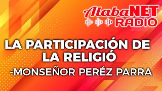 MONSEÑOR PERÉZ PARRA TEMA LA PARTICIPACIÓN DE LA RELIGIÓN  88 AÑOS DE AA [upl. by Ahsihat]