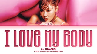 HWASA I Love My Body Lyrics 화사 I Love My Body 가사 Color Coded Lyrics [upl. by Aleksandr]