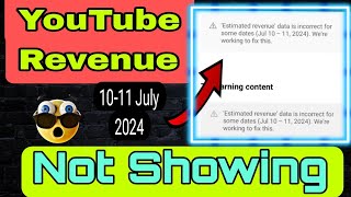 YouTube Estimated revenue data is incorrect for some dates 10 July 2024 Were working to fix this [upl. by Schnell]