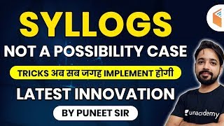 Syllogism Tricks by Puneet Sir  Syllogs Not a Possibility Case  Tricks जो सब जगह Implement होगी [upl. by Mudenihc]