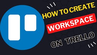 How to Create Workspace in Trello [upl. by Ferino]