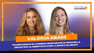 134 Valeria Abadi De trabajar en una compañía de consumo masivo a ser Senior VP Brand de Globant [upl. by Naihtniroc]