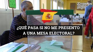 Qué pasa si no me presento a la MESA ELECTORAL  Elecciones [upl. by Nidnarb]